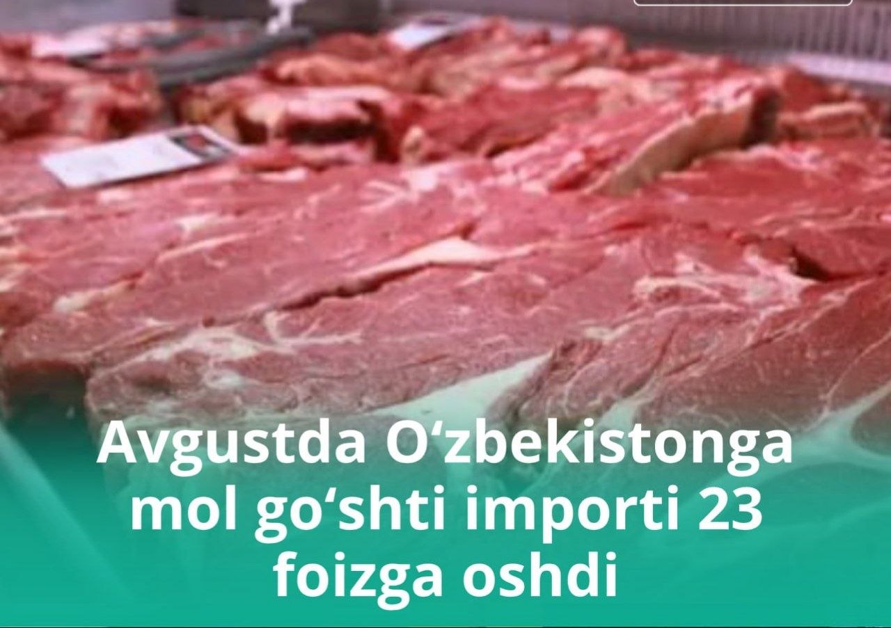 🥩📈 O‘zbekistonda mol go‘shti importi keskin oshdi